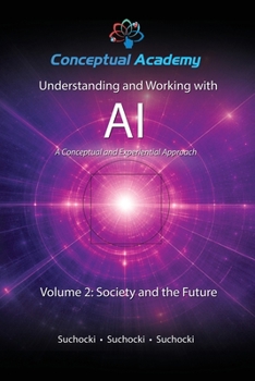 Paperback Understanding and Working with AI, Volume 2: Society and the Future Book