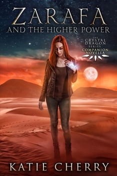 Zarafa and the Higher Power: The Crystal Dragon Series Companion Novella - Book #0 of the Crystal Dragon Saga