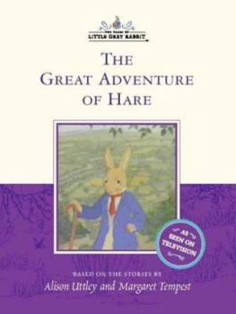 The Great Adventure of Hare (Little Grey Rabbit: the Classic Editions) - Book #3 of the Little Grey Rabbit