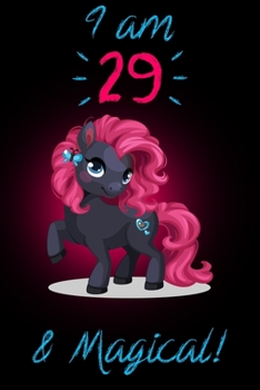 I am 29 & Magical!: Black Unicorn Journal for Girls A Happy Birthday 29 Years Old Unicorn Journal Notebook for Kids, 29 Year Old Birthday Gift for Girls!