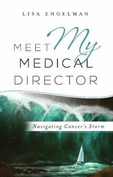 Perfect Paperback Meet My Medical Director: Navigating Cancer's Storm Book