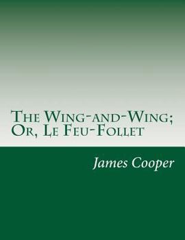 The Wing-and-Wing (Heart of Oak Sea Classics Series)