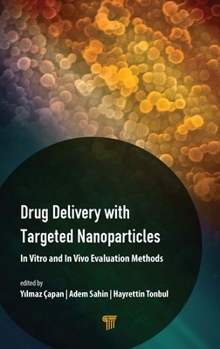 Hardcover Drug Delivery with Targeted Nanoparticles: In Vitro and in Vivo Evaluation Methods Book