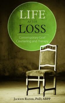 Paperback Life After Loss:: Contemporary Grief Counseling & Therapy Book