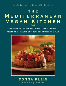 Paperback The Mediterranean Vegan Kitchen: Meat-Free, Egg-Free, Dairy-Free Dishes from the Healthiest Region Under the Sun Book