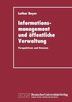 Paperback Informationsmanagement Und Öffentliche Verwaltung: Perspektiven Und Grenzen [German] Book