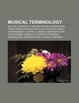 Musical Terminology : Concerto, Orchestration, Figured Bass, Tempo, Index of Music Articles, Musical Composition, Aleatoric Music, Arrangement