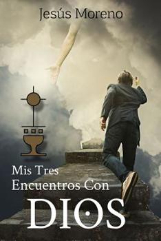 Paperback Mis Tres Encuentros Con Dios [Spanish] Book