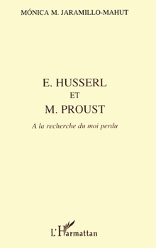 Paperback Husserl et M. Proust: A la recherche du moi perdu [French] Book