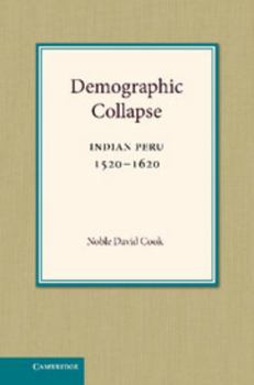 Hardcover Demographic Collapse: Indian Peru, 1520 1620 Book