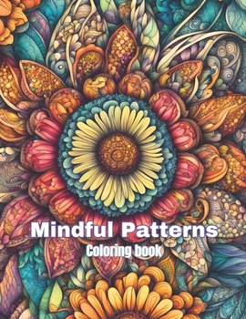 Paperback Mindful Patterns Coloring book: Mindful Coloring book for all ages Book