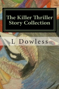 Paperback The Killer Thriller Story Collection: and a few that you already know by heart Book