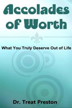 Paperback Accolades of Worth: What You Truly Deserve Out of Life Book