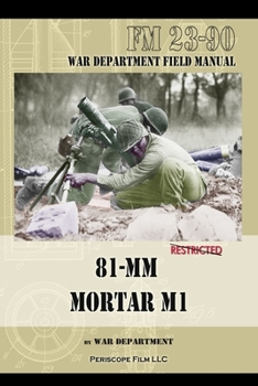 Paperback 81-MM Mortar M1: War Department Field Manual Book