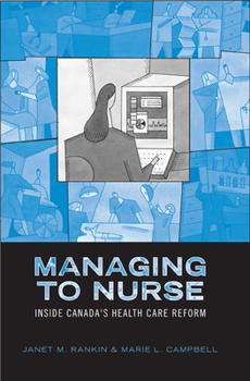 Paperback Managing to Nurse: Inside Canada's Health Care Reform Book