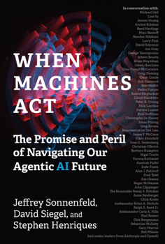 Hardcover When Machines ACT: The Promise and Peril of Navigating Our Agentic AI Future Book