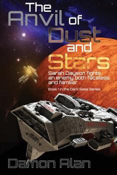 The Anvil of Dust and Stars - Book #1 of the Dark Seas