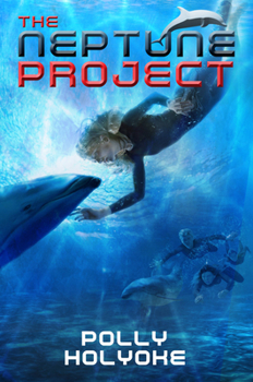The Neptune Project - Book #1 of the Neptune Project