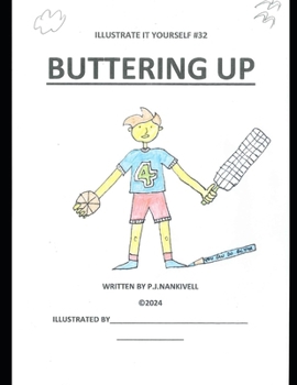 Buttering Up (illustrate it yourself)