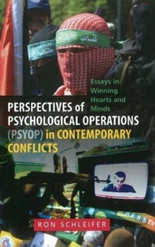 Paperback Perspectives of Psychological Operations (Psyop) in Contemporary Conflicts: Essays in Winning Hearts and Minds Book