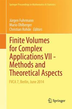 Hardcover Finite Volumes for Complex Applications VII-Methods and Theoretical Aspects: Fvca 7, Berlin, June 2014 Book