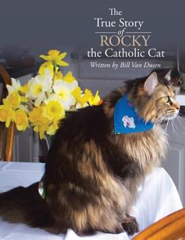 Paperback The True Story of Rocky the Catholic Cat Book