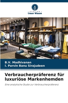 Paperback Verbraucherpräferenz für luxuriöse Markenhemden [German] Book