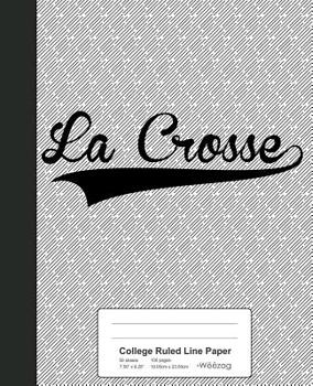 Paperback College Ruled Line Paper: LA CROSSE Notebook Book