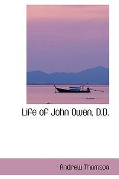 Hardcover Life of John Owen, D.D. Book