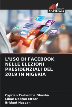 FACEBOOK-NUTZUNG BEI DEN PRÄSIDENTS- CHAFTSWAHLEN 2019 IN NIGERIA (German Edition)