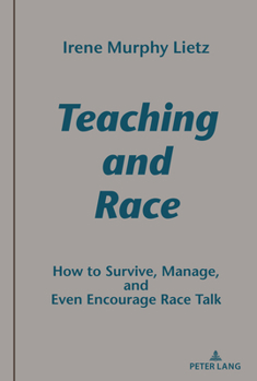 Paperback Teaching and Race: How to Survive, Manage, and Even Encourage Race Talk Book