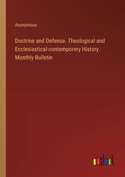 Paperback Doctrine and Defense. Theological and Ecclesiastical-contemporery History. Monthly Bulletin Book