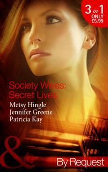 The Rags-To-Riches Wife / The Soon-To-Be-Disinherited Wife / The One-Week Wife - Book  of the Secret Lives of Society Wives