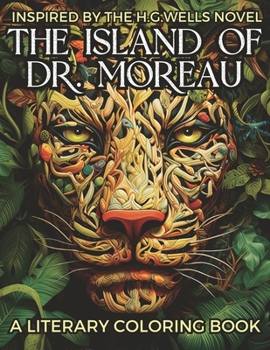 Paperback Coloring Book inspired by H.G. Wells Novel The Island of Dr. Moreau: Share the Jungle with Beasts-Men in this Classic Horror Book filled with 40 large Book