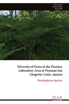 Diversity of Ferns in the Forestry Laboratory Area at Payanan San Gregorio, Luna, Apayao: Pteridophytes Species