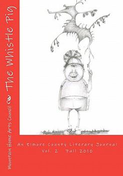 Paperback The Whistle Pig Fall 2010: An Elmore County Literary Journal Book