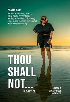 Thou Shall Not…: Part III