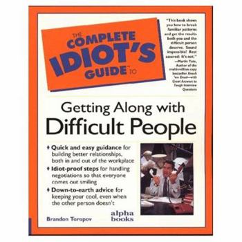 Paperback The Complete Idiot's Guide to Getting Along W/ Difficult People Book