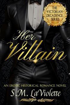 Paperback Her Villain (Victorian Decadence Series) Book