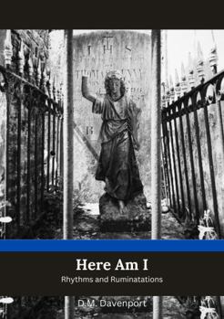Paperback Here Am I: Rhythms and Ruminations Book