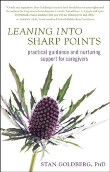 Paperback Leaning Into Sharp Points: Practical Guidance and Nurturing Support for Caregivers Book