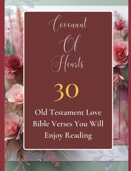 Paperback Covenant Of Hearts - 30 Old Testament Love Bible Verses You Will Enjoy Reading Book