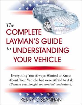 Paperback A Complete Layman's Guide to Understanding Your Vehicle Book