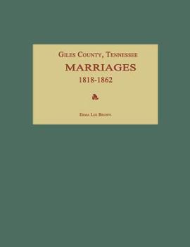 Paperback Giles County, Tennessee, Marriages 1818-1862 Book