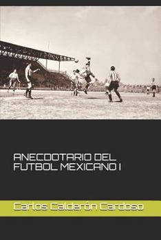 Paperback Anecdotario del Futbol Mexicano I [Spanish] Book