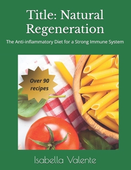 Paperback Title: Natural Regeneration: The Anti-inflammatory Diet for a Strong Immune System Book