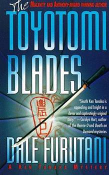 The Toyotomi Blades: A Ken Tanaka Mystery - Book #2 of the Ken Tanaka