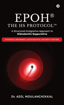 Hardcover EPOH The HS Protocol: A Structured Integrative Approach to Hidradenitis Suppurativa Book