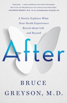 Paperback After: A Doctor Explores What Near-Death Experiences Reveal about Life and Beyond Book