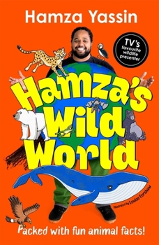 Hamza's Wild World: A Fun and Fascinating Guide to the Animal Kingdom